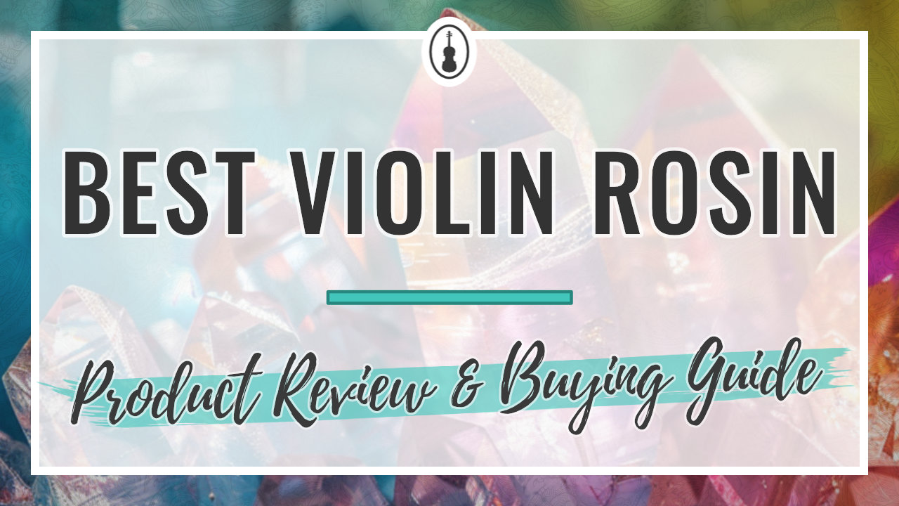 Best Violin Rosin – Product Reviews & Buying Guide