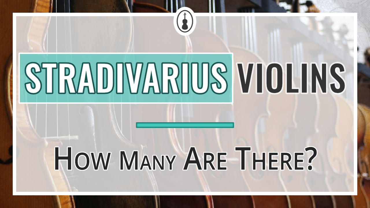 How Many Stradivarius Violins Are There