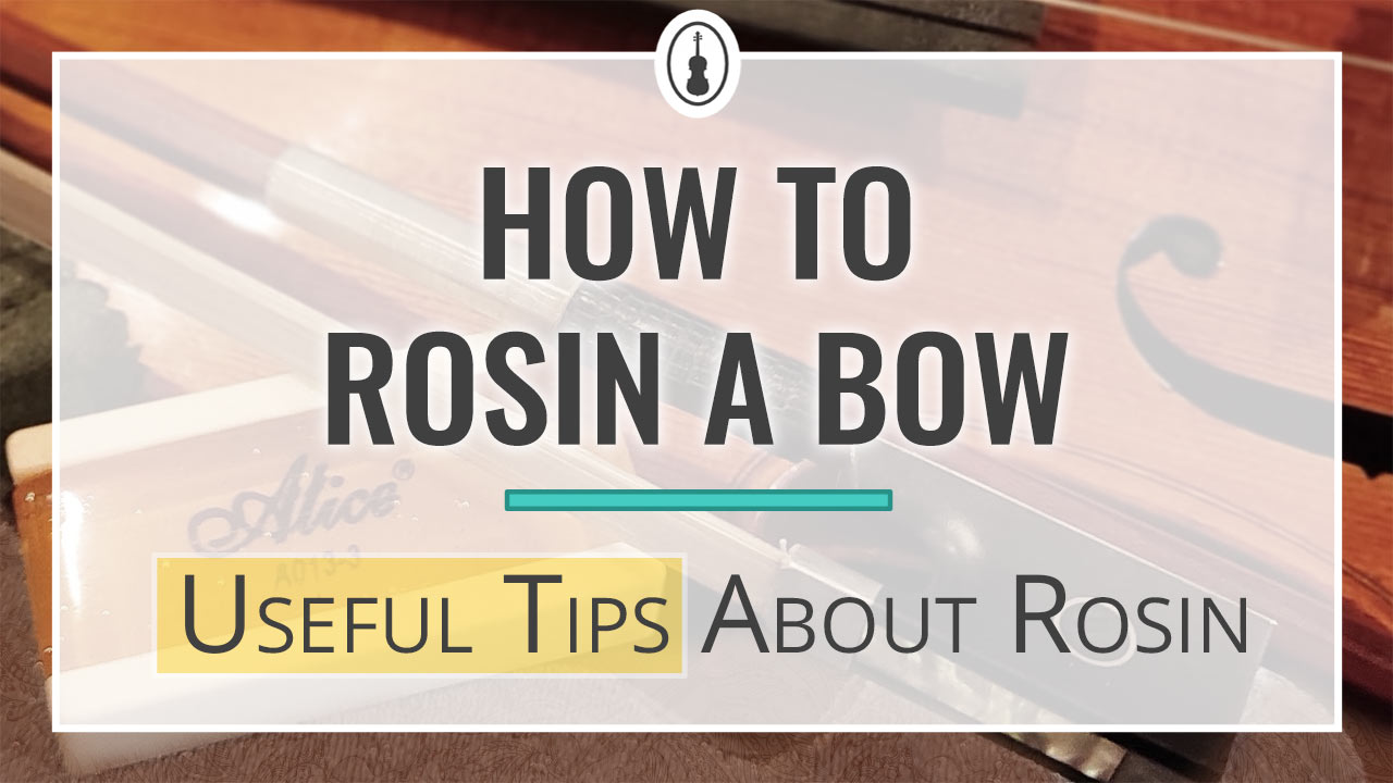 How to Rosin a Bow – Useful Tips About Violin Rosin