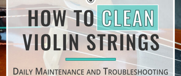 How to clean violin strings Daily maintenance and troubleshooting