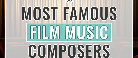 Most Famous Film Composers