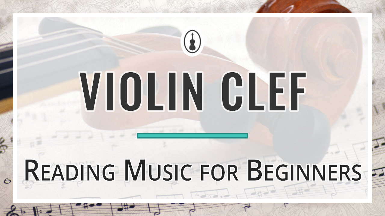 Violin Clef – Reading Violin Music for Beginners