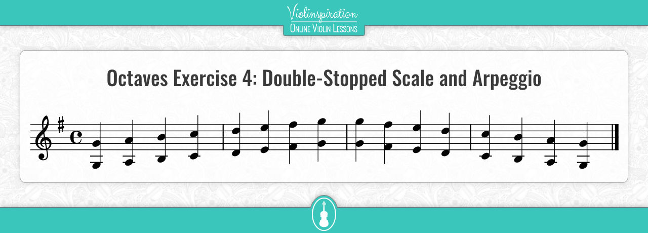 Violin Octaves - Exercise 4 - Double-Stopped Scale and Arpeggio