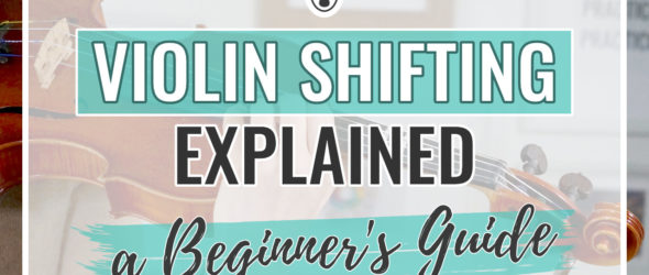 Violin Shifting Explained – Beginner’s Guide