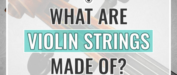 What Are Violin Strings Made Of